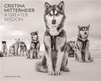 Cristina Mittermeier A Great Wisdom /anglais