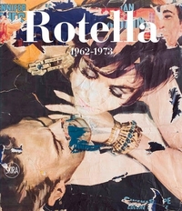 MIMMO ROTELLA: 1962-1973 CATALOGUE RAISONNE VOLUME 2 /ANGLAIS