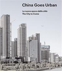 China Goes Urban The City to Come /anglais/italien/chinois