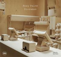 Roxy Paine : The Dioramas /anglais