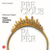 Precious Paper Paper Jewellery Design /anglais