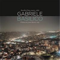 GABRIELE BASILICO I LISTEN TO YOUR HEART, CITY /ANGLAIS