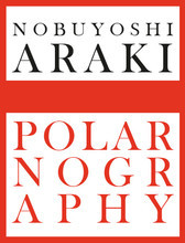 NOBUYOSHI ARAKI POLARNOGRAPHY (SPECIAL EDITION) /ANGLAIS