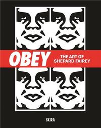 Obey The Art of Shepard Fairey /anglais