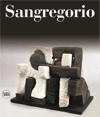 Sangregorio Catalogue raisonnE of Sculptures /anglais