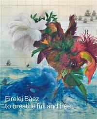 Firelei BAez: to breathe full and free /anglais