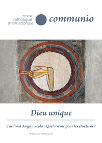 Dieu unique (Communio juillet/août 2020) no 269/270