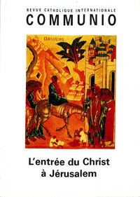 L'entrée du Christ à Jérusalem : Communio n°201, janv-fev 2009