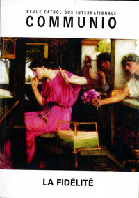 La fidélité - Communio T°XXVIII 2007