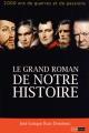 Le grand roman de notre histoire - 2 000 ans de guerres et de passions
