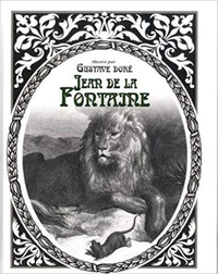 JEAN DE LA FONTAINE - ILLUSTRE PAR GUSTAVE DORE