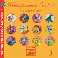 Petites Pensees A L'Endroit Tome 3