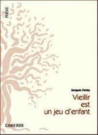 VIEILLIR EST UN JEU D'ENFANT