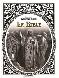 LA BIBLE - ILLUSTRE PAR GUSTAVE DORE