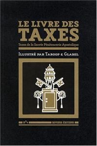 LE LIVRE DES TAXES - TAXES DE LA SACREE PENITENCERIE APOSTOLIQUE