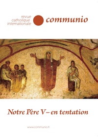 Notre Père V - en tentation - Communio no 261 XLIV janvier-févier 2019