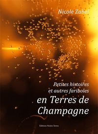 Petites histoires et autres fariboles en terre de Champagne