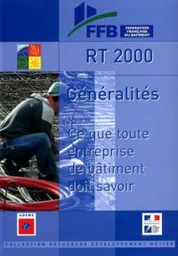 RT 2000 GENERALITES CE QUE TOUTE ENTREPRISE DE BATIMENT DOIT SAVOIR.