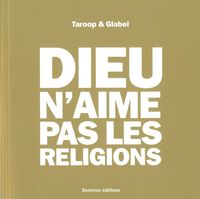 DIEU N'AIME PAS LES RELIGIONS