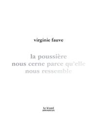 LA POUSSIERE NOUS CERNE PARCE QU'ELLE NOUS RESSEMBLE