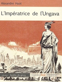 IMPERATRICE DE L'UNGAVA. INTRODUCTION NOTES ET CHRONOLOGIE