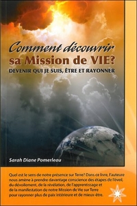 Comment découvrir sa Mission de Vie ?