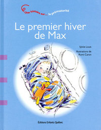 Le Premier Hiver De Max - Une Histoire Sur La Prematurite