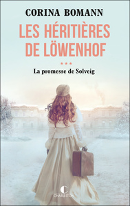 Les Héritières de Löwenhof : la promesse de Solveig