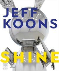 JEFF KOONS SHINE /ANGLAIS