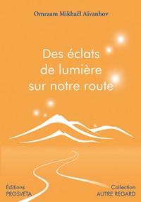 DES ECLATS DE LUMIERE SUR NOTRE ROUTE