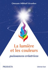 LA LUMIERE ET LES COULEURS - PUISSANCES CREATRICES