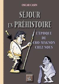 Séjour en Préhistoire : l'époque de Cro-magnon chez nous