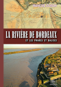 La Rivière de Bordeaux et les Phares & Balises