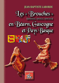 Les Brouches (broishas, Broixas, Brochas) en Béarn, Gascogne et pays basque