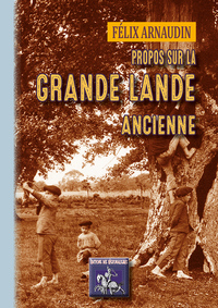 Propos sur la Grande-Lande ancienne