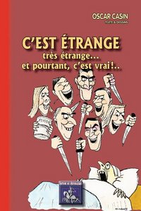 C'EST ETRANGE - TRES ETRANGE ET POURTANT, C'EST VRAI !