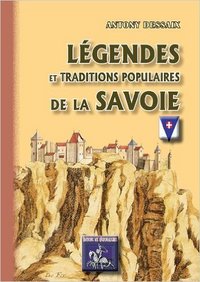 LEGENDES & TRADITIONS POPULAIRES DE LA SAVOIE