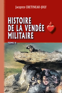 Histoire de la Vendée militaire (T5)