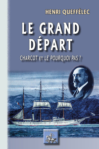 Le Grand Départ (Charcot et et le "Pourquoi pas ?")