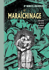 Le Maraichinage, coutume du pays de Monts (Vendée)