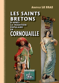 Les Saints bretons d'après la tradition populaire en Cornouailles