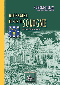 Glossaire du Pays de Sologne, le parler solognot