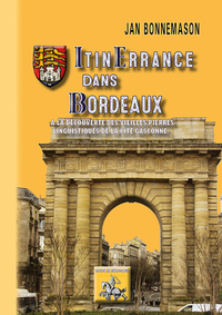 ItinErrance dans Bordeaux, à la découverte des vieilles pierres linguistiques de la cité gasconne