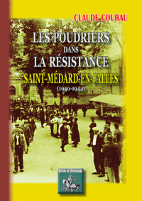 Les Poudriers dans la Résistance : Saint-Médard-en-Jalles (1940-1944)