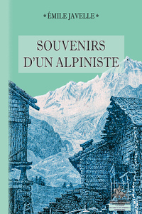 SOUVENIRS D'UN ALPINISTE