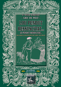 Lou pendut ressuscitat... Oeuvres gasconnes de Gric de Prat