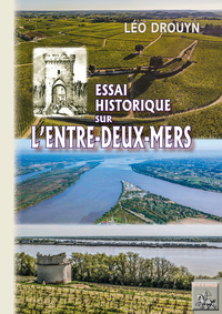 Essai historique sur l'Entre-deux-Mers