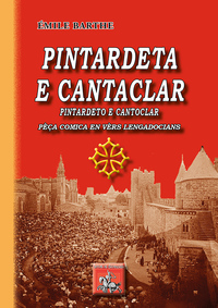 Pintardeta e Cantaclar (pèça comica en vèrs lengadocians)