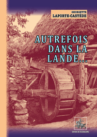 Autrefois dans la Lande...