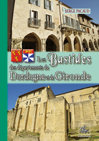 LES BASTIDES DES DEPARTEMENTS DE DORDOGNE ET DE GIRONDE